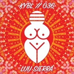 KYBL 036 // Luu Sierra