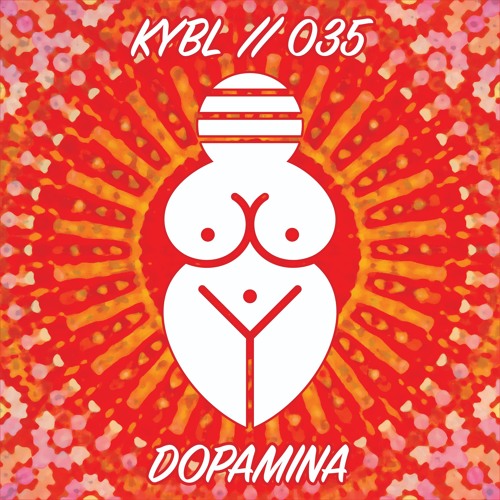 KYBL 035 // Dopamina