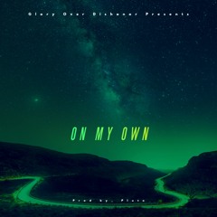 On My Own-(Prod by - Pluto)