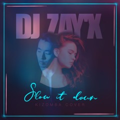 Dj Zay'X - Slow It Down MnM - Kizomba Cover