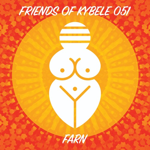 Friends Of Kybele 051 // Farn