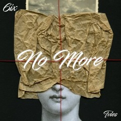 6IX - No More (prod. Tales)