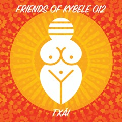 Friends of Kybele 012 // Txäi