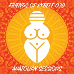 Friends of Kybele 039 // Anatolian Sessions