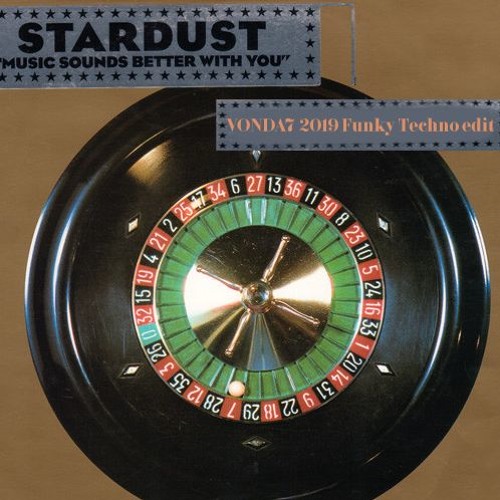 Stardust - Music Sounds Better With You (VONDA7 2019 Funky Techno Edit)