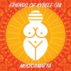 Friends of Kybele 018 // MusicaMatta