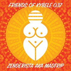 Friends of Kybele 037 // Zenderista aka MadTrip