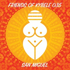 Friends of Kybele  035 // San Miguel