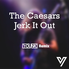 The Caesars- Jerk It Out (Younk Remix)