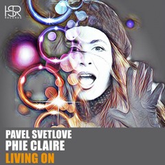 Pavel Svetlove & Phie Claire - Living On PROMO OUT 20 - 09 - 2019