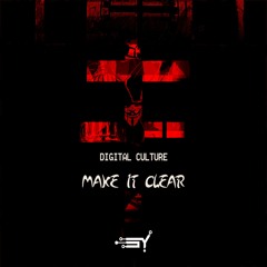 Digital Culture & Tokah - Make it Clear  *OUT NOOW!!!