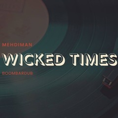 Mehdiman - Wicked Times ( Riddim Prod. By Boombardub )