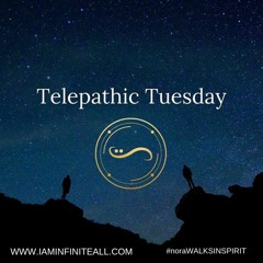 Telepathic Tuesday August 27 2019