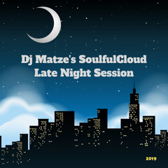 ⭐Dj Matze's SoulfulCloud Late Night Session 2019⭐