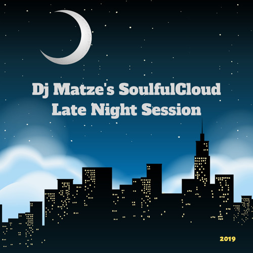 ⭐Dj Matze's SoulfulCloud Late Night Session 2019⭐