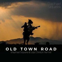 Old Town Road (Raphael Siqueira & Lopz Division Remix)
