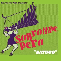 Son Rompe Pera featuring Macha - Los Chucos Suaves