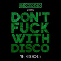 Don't Fuck With Disco (august 19 session)