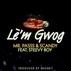 Mr Passs & Scandy Feat Steevy Boy - Lem Gwòg