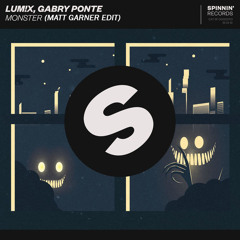 LUM!X, Gabry Ponte - Monster (Matt Garner Edit)