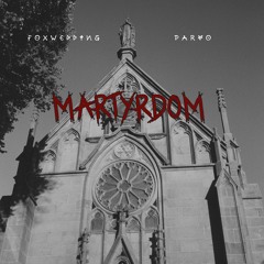 Martyrdom (ft. Parv0)