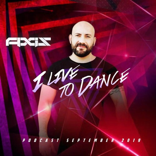 I LIVE 2 DANCE | PODCAST SEP 2019 | DJ AXIS