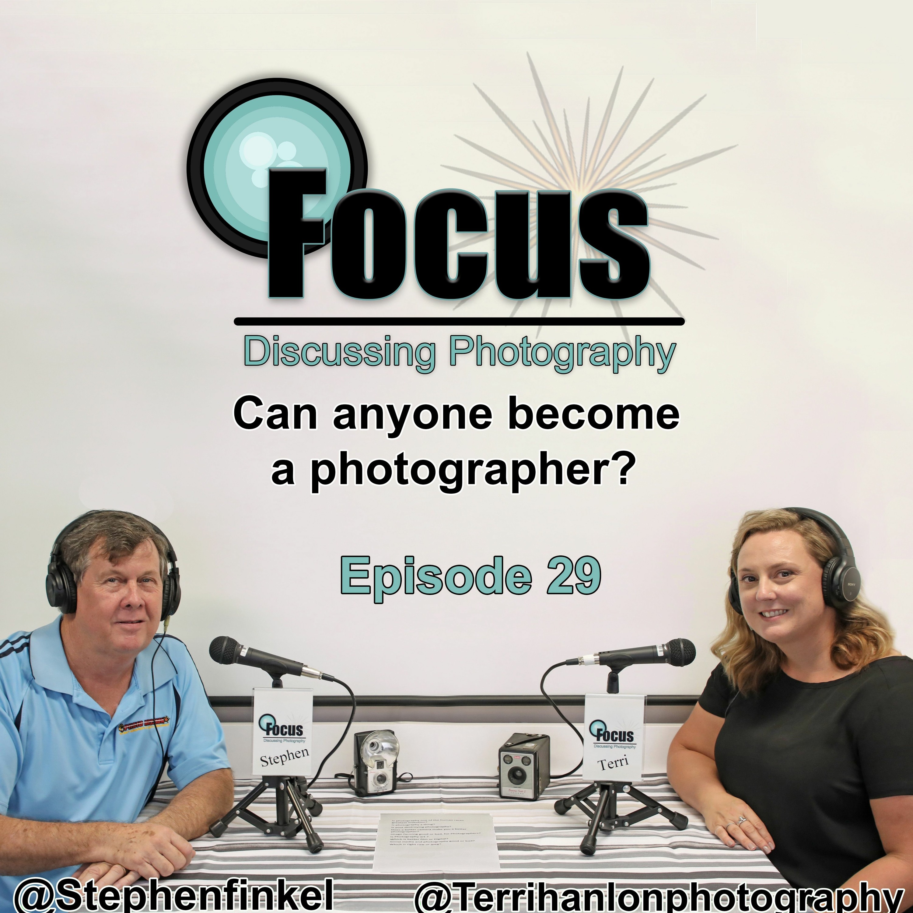 Focus: Photography Podcast with Stephen & Terri , Can anyone become a photographer? episode artwork
