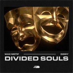 Wax Motif - Divided Souls Ft. Diddy