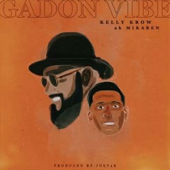 Kelly Krow - Gadon Vibe Feat. Mikaben (Official audio)