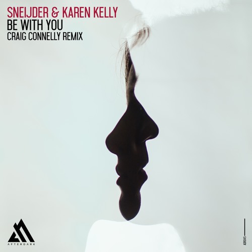 Sneijder & Karen Kelly - Be With You (Craig Connelly Remix)