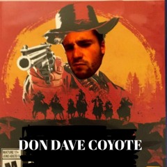 Bury My Bones(The Ballad Of Don Dave Coyote)