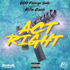 KILLA CASH - ACT RIGHT (OFFICIAL AUDIO) PROD BY 808 MELO