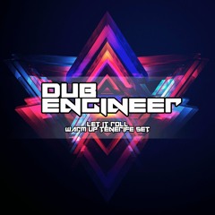 DUB ENGINEER - LET IT ROLL WARM UP TENERIFE SET