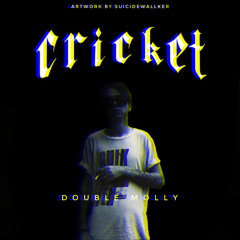 Cricket - Double Molly