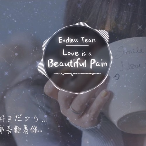 Endless Tears Feat 中村舞子 Love Is A Beautiful Pain By Phạm Huy