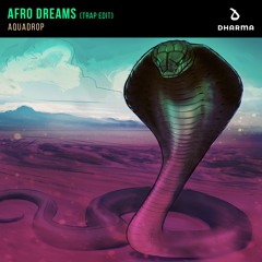 Aquadrop - Afro Dreams [Trap Edit]