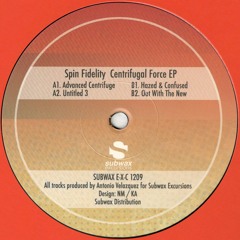 Spin Fidelity - Centrifugal Force EP (SUBWAX E-X-C 1209)