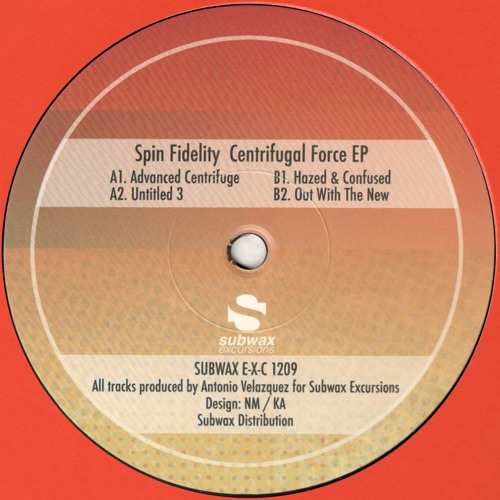 Spin Fidelity - Centrifugal Force EP (SUBWAX E-X-C 1209)