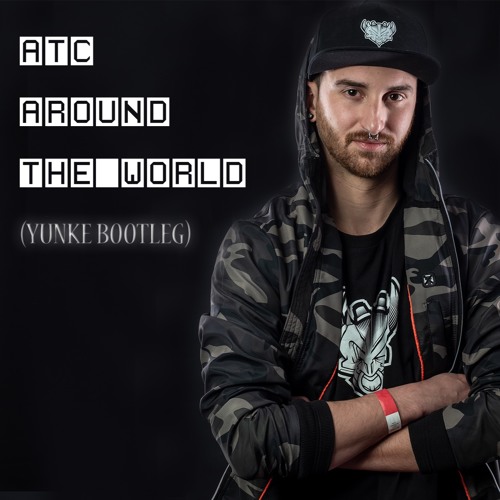 ATC - Around The World (YunKe Bootleg)