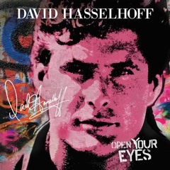 David Hasselhoff "Open Your Eyes" feat. James Williamson