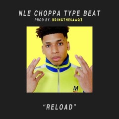 NLE Choppa Type Beat "Reload" | Prod. BringTheSaaqz