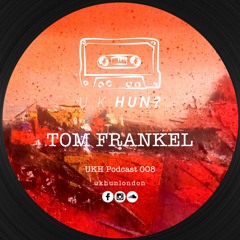 UKH Podcast 007 - Tom Frankel