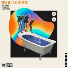 [RCKBTM014] Two Tails & Friends - Bath Time EP