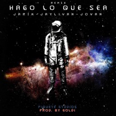 Hago Lo Que Sea [RMX] Ft. Livan, Jovaan