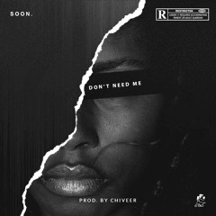 Don't Need Me (Prod. by Chiveer)