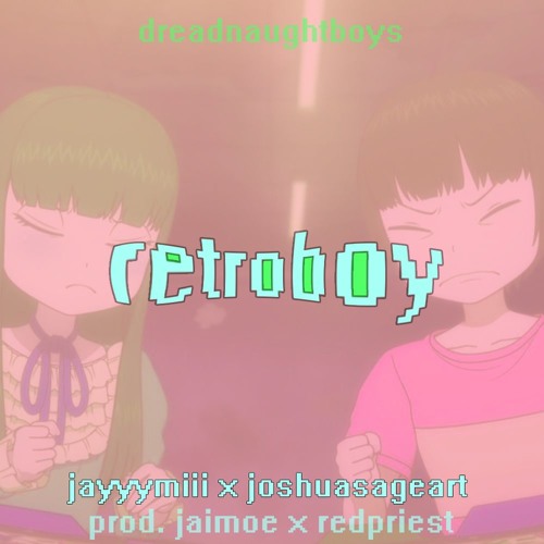 retroboy w/ ✮joshuasageart✮ [prod. jaimoe x redpriest]