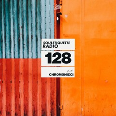Souletiquette Radio Session 128 ft. Chromonicci