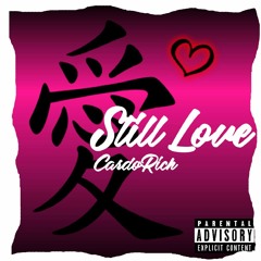 Still Love (PRoD. CardoRich)