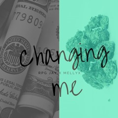 Changing me Ft Melly x