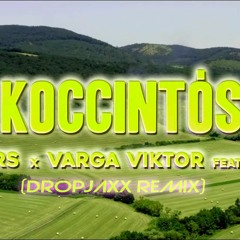 DR BRS X VARGA VIKTOR Feat. BIGA - Koccintós (DropJaxx Remix)